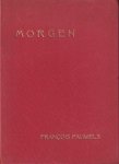 Pauwels, François - Een dag van leugen: Sonnetten-cyclus in drie boeken waarvan het eerste Morgen