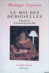 Lejeune, Philippe - Le Moi des demoiselles. Enquête sur le Journal de jeune fille
