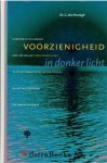Hartogh, Dr. G. den - Voorzienigheid in donker licht. Herkomst en gebruik van het begrip 'Providentia Dei ' in de reformatorische theologie , in het bijzonder Zacharias Ursinus (ook verschenen als proefschrift)