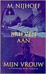 M. Nijhoff - BRIEVEN AAN MIJN VROUW