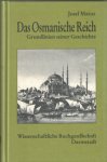 Matuz, Josef - Das Osmanische Reich. Grundlinien seiner Geschichte