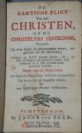 Allestree, Richard - De Gantsche Pligt Van een Christen, of de Christelyke Zedekunde. Voorgestelt Op eene klaare en gemeenzaame wyze, tot gebruik van alle Menschen, Verdeelt in XVII. Hoofd-deelen: die, op elke Zondag 'er een geleezen zynde, alle driemaal in 't Jaa...
