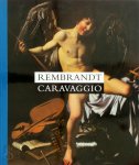 Rembrandt Harmenszoon van Rijn, Michelangelo Merisi da Caravaggio, Duncan Bull - Rembrandt, Caravaggio