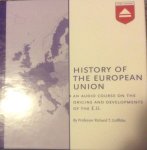 Griffiths, R.T. - History of the European Union / an audio course on the origins and developments of the E.U.