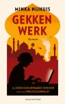 Minka Nijhuis - Gekkenwerk De zorgvuldig bewaarde geheimen van een oorlogsjournalist Minka Nijhuis - Gekkenwerk De zorgvuldig bewaarde geheimen van een oorlogsjournalist