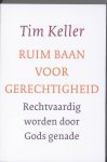 Tim Keller - Ruim baan voor gerechtigheid