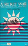 Caldwell, Oliver J. - A Secret War: Americans in China, 1944-1945
