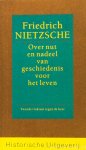 NIETZSCHE, F. - Over nut en nadeel van geschiedenis voor het leven. Tweede traktaat tegen de keer. Vom Nutzen und Nachteil der Historie für das Leben. Zweite unzeitgemässe Betrachtung 1874. Nederlandse vertaling: vertalerscollectief Groningen.
