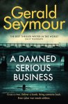 Gerald Seymour - A Damned Serious Business