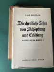 Brunner, Emil - Dogmatik I en II - Die christliche Lehre von Gott (1) und von Schöpfung und Erlösung (2)
