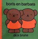 Dick Bruna - Boris en barbara