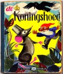 verteld door Duif / illustraties van Ali Evers - De Koningshoed, verteld door Duif/Illustraties van Ali Evers