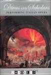 Philip Gossett - Divas and Scholars. Performing Italian Opera