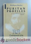 Barker, William - Puritan Profiles --- 54 Influential Puritans at the time when the Westminster Confession of Faith was written