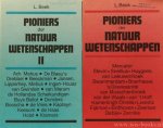BEEK, L. - Pioniers der natuurwetenschappen. 2 delen.