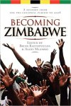  - Becoming Zimbabwe A History from the Pre-colonial Period to 2008