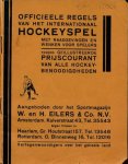  - Officieele Regels van het internationaal Hockeyspel met Raadgevingen en Wenken voor Spelers tevens geïllustreerde Prijscourant van alle Hockeybenoodigdheden.
