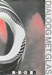  - Dialoog met glas. A.D. Copier