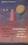 Herbert S. Strean - De jongen die me een machine noemde Onthullingen van een psychotherapeut
