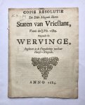  - [Pamphlet, Friesland, 1684] Copie resolutie der Edele Mogende Heeren Staten van Vrieslant, Veneris den 15/25 Feb. 1684, nopende de Wervinge, Ingelevert in de Vergaderinge van haar Hoogh-Mogende. Anno 1684, 4 pp.