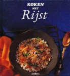 Lloys-Davies, Victoria / Dettmer, Anne - Koken met rijst. Soepen, voorgerechten, salades, bijgerechten, risotto`s, roerbakken, vullingen, hoofdgerechten, eenpansgerechten, nagerechten. Lloys-Davies, Victoria / Dettmer, Anne - Koken met rijst. Soepen, voorgerechten, salades, bijgerechten, risotto`s, roerbakken, vullingen, hoofdgerechten, eenpansgerechten, nagerechten.