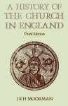 J. R. H. Moorman - A History of the Church in England