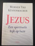 Küstenmacher, Werner Tiki - Jezus. Een spirituele kijk op luxe