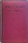 W.E.D. Allen - The Turks in Europe - A Sketch-Study With a preface by Brig.-Gen. H. Conyers Surtees W.E.D. Allen - The Turks in Europe - A Sketch-Study With a preface by Brig.-Gen. H. Conyers Surtees