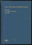 Driel, H. van - Four centuries of warehousing, the previous history of Pakhoed 1616-1967