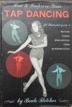 Fletcher, Beale. - How to Improve Your Tap Dancing : For the Beginning Intermediate and Professional Dancer. An Illustrated Guide to Rhythm Timing Syncopation Form Interpretation