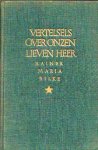  - RAINER MARIA RILKE - Vertelsels over Onze Lieve Heer - uitg. Meulenhoff , 185 blz., linnen omslag