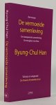 HAN, BYUNG-CHUL - De vermoeide samenleving. De transparante samenleving. De terugkeer van Eros. Vertaald uit het Duits door Frank Schavemaker.
