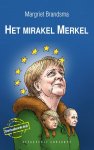 Margriet Brandsma  64063 - Het mirakel Merkel hoe het meisje van Kohl de machtigste vrouw ter wereld werd