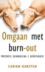 Carien Karsten - Omgaan met burn-out preventie, behandeling en reïntegratie