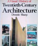 Sharp, David - A Visual History of Twentieth-century Architecture