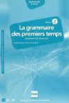 Abry, Dominque; Chalaron, Marie-Laure - La Grammaire Des Premiers Temps A2-B1 Volume 2 + Corrigés des exercices.