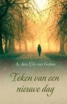 Uil van Golen, A. den - Uil van Golen, A. den-Teken van een nieuwe dag (nieuw)