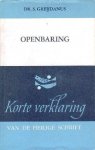 Greijdanus, Dr. S. - Korte Verklaring der Heilige Schrift. De openbaring des Heren aan Johannes