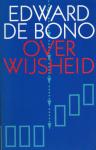 Bono, Edward de - Over wijsheid.