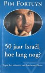Pim Fortuyn - 50 JAAR ISRAEL, HOE LANG NOG?