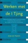 Hulzen, Joop van - Werken met de I Tjing