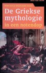 Dolen, Hein L. van - De Griekse mythologie in een notendop: wat iedereen van de Griekse mythen en sagen moet weten