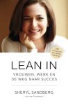 Sheryl Sandberg - Lean in Vrouwen, werk en de weg naar succes