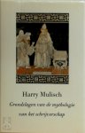 Harry Mulisch  10543 - Grondslagen van de mythologie van het schrijverschap