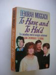 Moggach, Deborah - To Have and to Hold (novel of surrogate motherhood) Moggach, Deborah - To Have and to Hold (novel of surrogate motherhood)