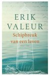 Erik Valeur - Schipbreuk van een leven