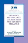 Sandra L Schneider - Emerging Perspectives On Judgment And Decision Research