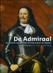 Deursen, A. van / Bruijn, J. / Korteweg, J.E. - De admiraal. De wereld van Michiel Adriaanszoon de Ruyter.