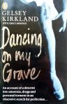 GERESERVEERD VOOR KOPER Kirkland, Gelsey - Dancing on my Grave (ENGELSTALIG)