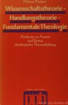 PEUKERT, H. - Wissenschaftstheorie - Handlungstheorie - Fundamentale Theologie. Analysen zu Ansatz und Status theologischer Theoriebildung.